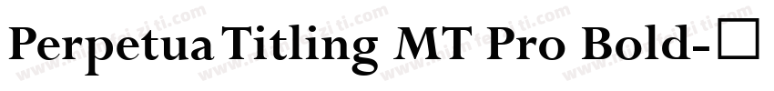 Perpetua Titling MT Pro Bold字体转换